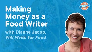 How You Can Make Money as a Food Writer with Dianne Jacob | The Food Blogger Pro Podcast
