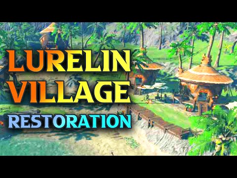 Lurelin Village Restoration Project Walkthrough Guide - Zelda Tears Of The Kingdom (TotK)