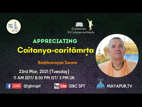 Appreciating Śrī Caitanya-caritāmṛta with Badrinarayan Swami