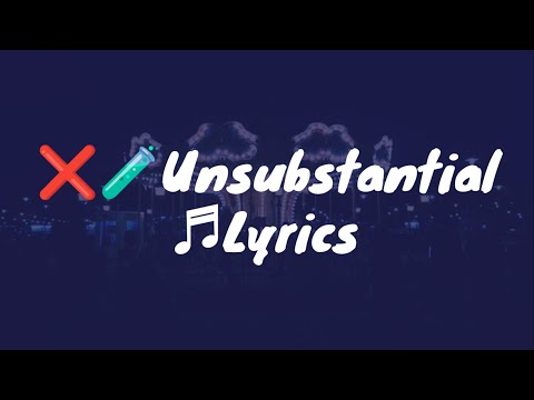 Unsubstantial - Anya Nami (Lyrics)