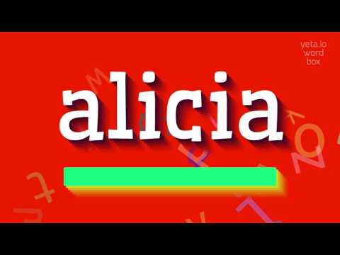ALICIA - HOW TO PRONOUNCE ALICIA? #alicia