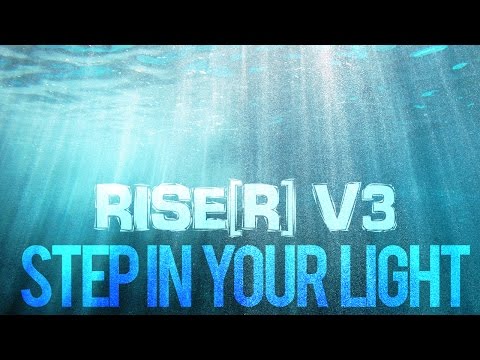 Rise[R] V3 - Step In Your Light