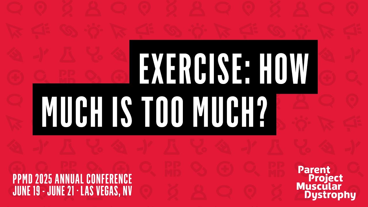 Exercise: How Much is Too Much? - 2025 PPMD Annual Conference