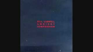 BILL LASWELL Dark Massive Disengage Ambient Compendium - Descent
