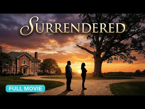 Surrendered | The Hardest Choice: Trust God or Cling to Control? | Full Faith Movie