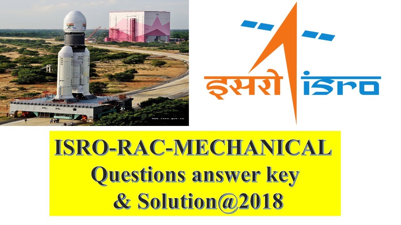 ISRO- RAC -MECHANICAL Questions answer key & Solution@2018