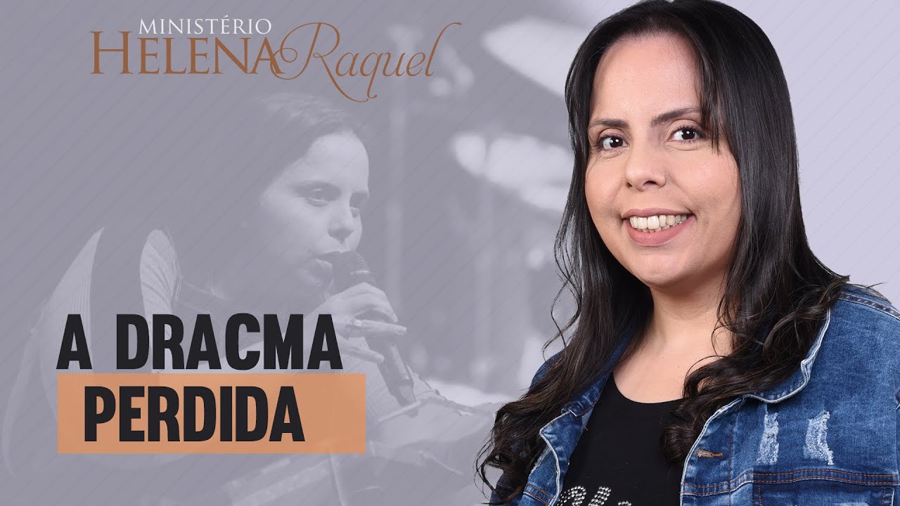 Pastora Helena Raquel - A Dracma Perdida