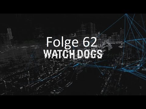 Watch Dogs Ich will dich sehen Let's play Folge 62