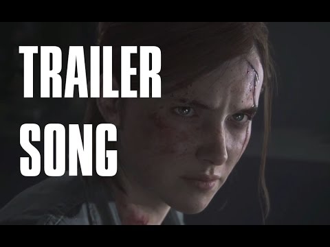 The Last of Us 2 - Trailer SONG [Shawn James - Through the Valley]