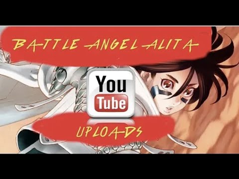 Battle Angel Alita YouTube Uploads Showcase, Season 2, Episode 10 #kaosnova #alitaarmy