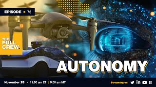 Full Crew Episode 75: Autonomy