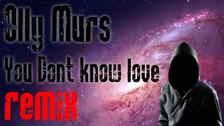 Nightcore - You Don't Know Love (Remix Olly Murs)