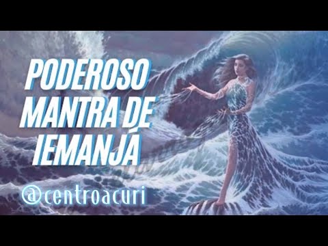 Poderoso Mantra de Iemanjá para LIMPEZA E PROTEÇÃO ESPIRITUAL