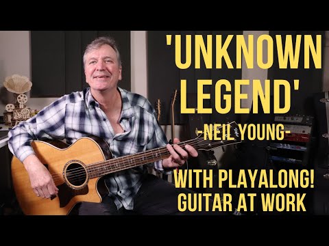 How to play 'Unknown Legend' by Neil Young