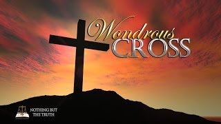 The Wondrous Cross of Jesus