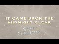 It Came Upon The Midnight Clear | Songs of Christmas | Volume 2