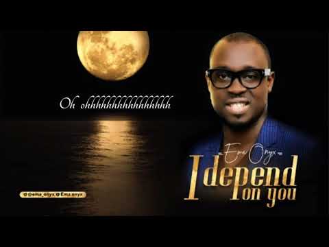 Ema onyx :I depend on you