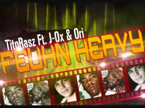 Tito-Rasz Feat.  J-Ox & Ori - Feuhn Heavy