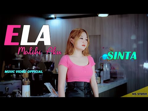 Ela Malihi Aku * SINTA * M/V Official #lagudayakterbaru
