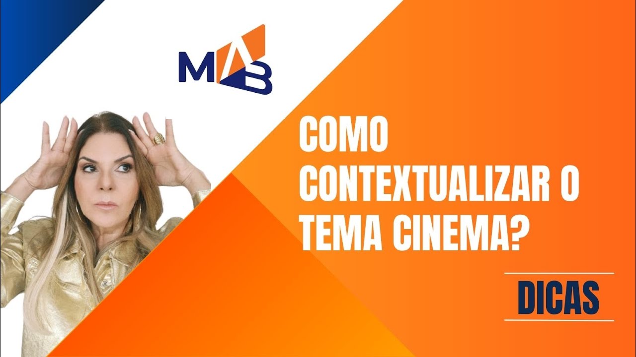 COMO CONTEXTUALIZAR O TEMA CINEMA? DICAS!