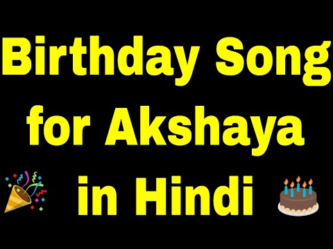 Birthday Song for akshaya - Happy Birthday Song for akshaya