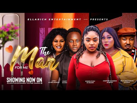 THE MAN FOR ME: Sandra Ifudu, Pilot Richy, Chudy Davidson, Comfort Alhassan, LOVE J.