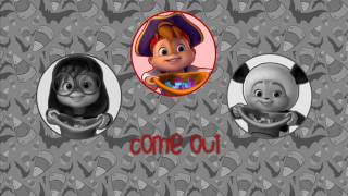 The Chipmunks - Come Out (with lyrics)