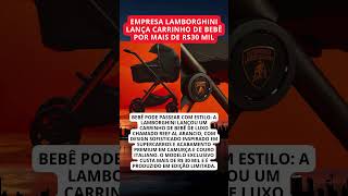 Lamborghini lança carrinho de bebê que custa mais de R$ 30 mil
