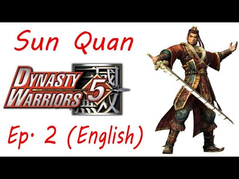 Dynasty Warriors 5 Sun Quan Ep. 2 Chapter 2 - Battle Of Chi Bi (Eng. Ver)