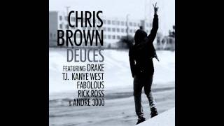 Chris Brown - Deuces Remix (feat. Drake, T.I., Kanye West, Fabolous, Rick Ross, &amp; Andre 3000)