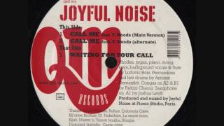 Joyful Noise - Call Me (Main Version)