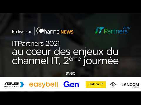 IT Partners 2026 JOUR 2 : 17 interviews en direct avec les acteurs du Channel IT français
