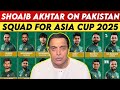Shoaib Akhtar On Pakistan Squad For Asia Cup Shoaib Akhtar On Pakistan Squad Shoaib Akhtar PCB