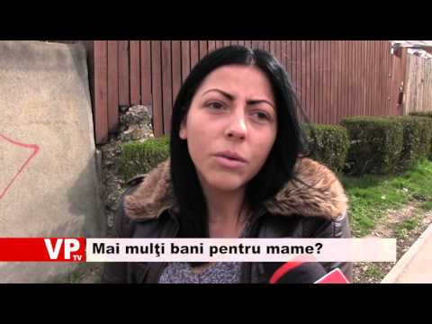 Mai mulţi bani pentru mame?