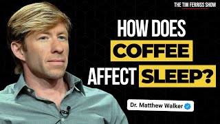 The Impact of Coffee on Sleep and Health (and How Much Should You Have?) | Dr. Matthew Walker