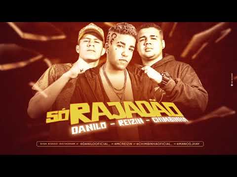 DANILO, CHIMBINHA E MC REIZIN - SÓ RAJADÃO - @EQUIPEVIROTEOFICIAL