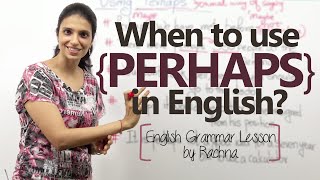 When to use Perhaps in English? – English Grammar Lesson