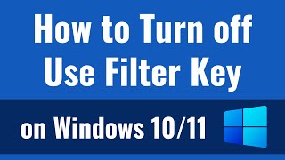How to Turn off Use Filter Key in Windows 10
