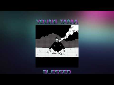 YOUNG TAMA  // BLESSED (Beat X M.RIVERA) #UNOCONQUINCE