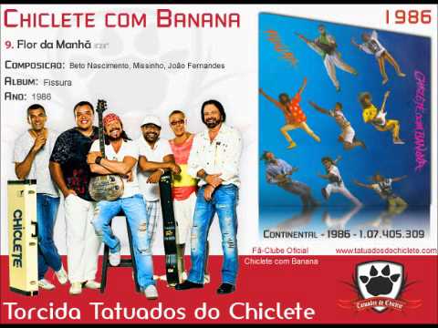 Flor da Manhã - Chiclete Com Banana