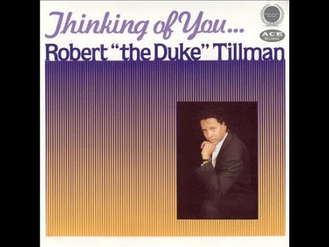 Robert "the Duke" Tillman – Thinking Of You