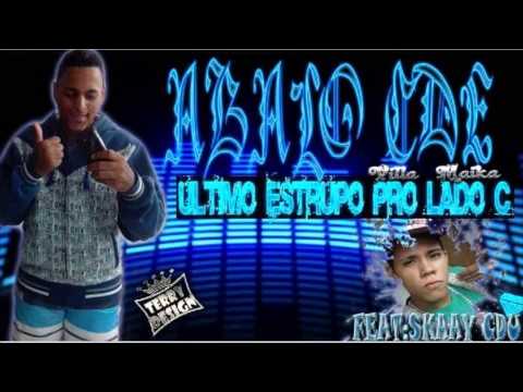 ABALO CDE - ULTIMO ESTRUPO PRO LADO C - PART. DJ SKAY CDU
