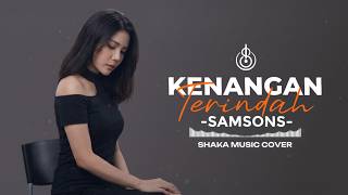Download lagu KENANGAN TERINDAH - SAMSONS | COVER BY SHAKA MUSIC mp3
