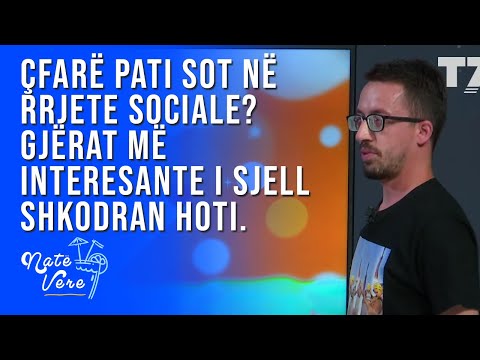 Çfarë pati sot në rrjete sociale? Gjërat më interesante i sjell Shkodran Hoti. | T7