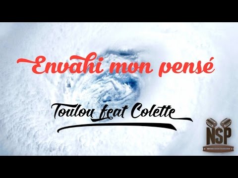 Toulou feat Colette - Envahi mon pensé