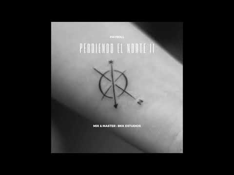 Payboll - PERDIENDO EL NORTE II