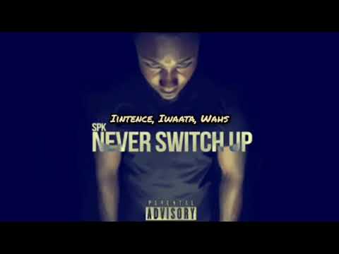 Intence - Iwaata - wahs Never switch up (Official song)