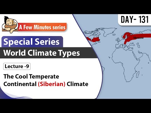 II World Climate Types II Lecture 9 - The Cool Temperate Continental (Siberian) Climate II