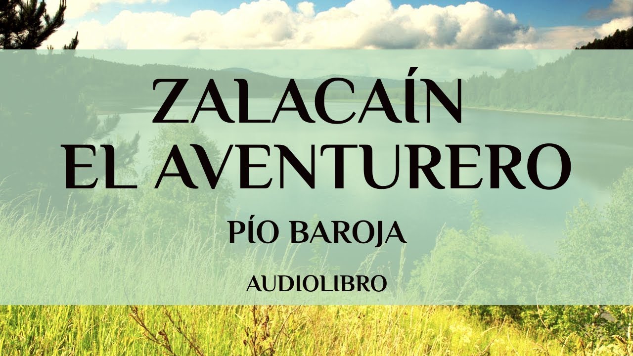 Zalacaín El Aventurero | Pío Baroja (Audiolibro)