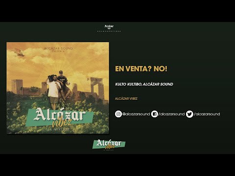 KULTO KULTIBO, ALCAZAR SOUND - EN VENTA? ¡NO! [ADELANTO ALCAZAR VIBEZ]